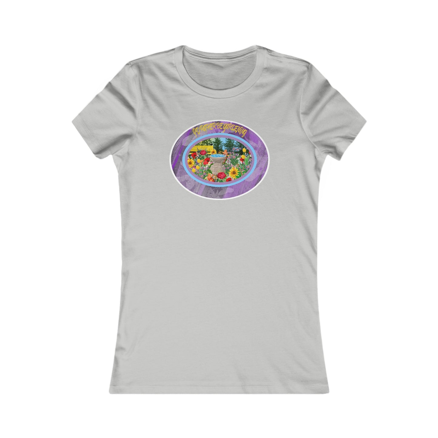 I’D RATHER BE GARDENING - Women's Favorite Tee