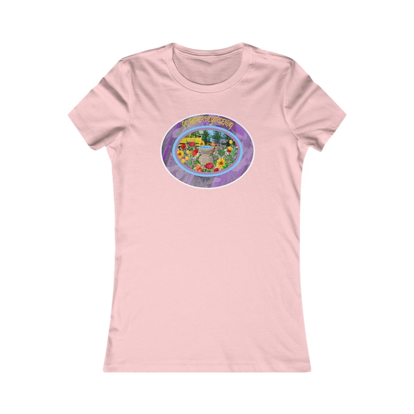 I’D RATHER BE GARDENING - Women's Favorite Tee