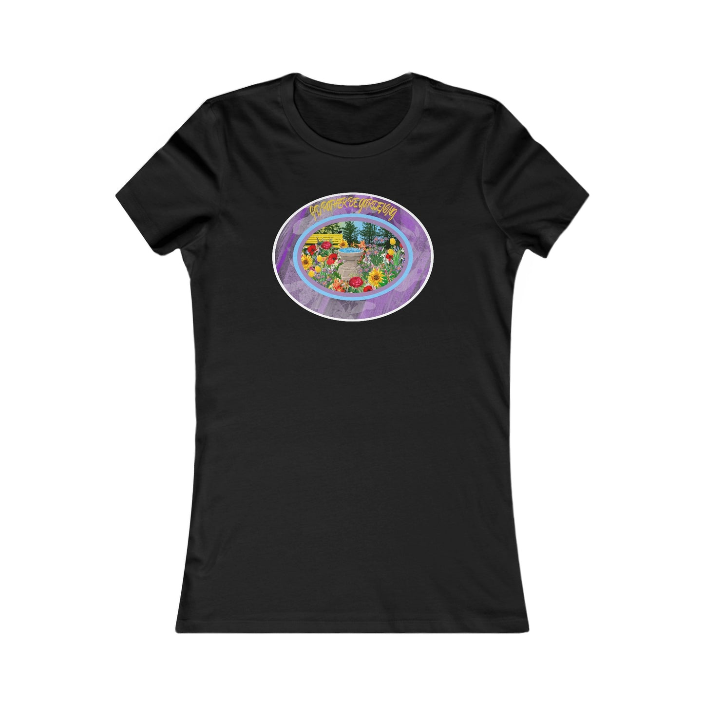 I’D RATHER BE GARDENING - Women's Favorite Tee