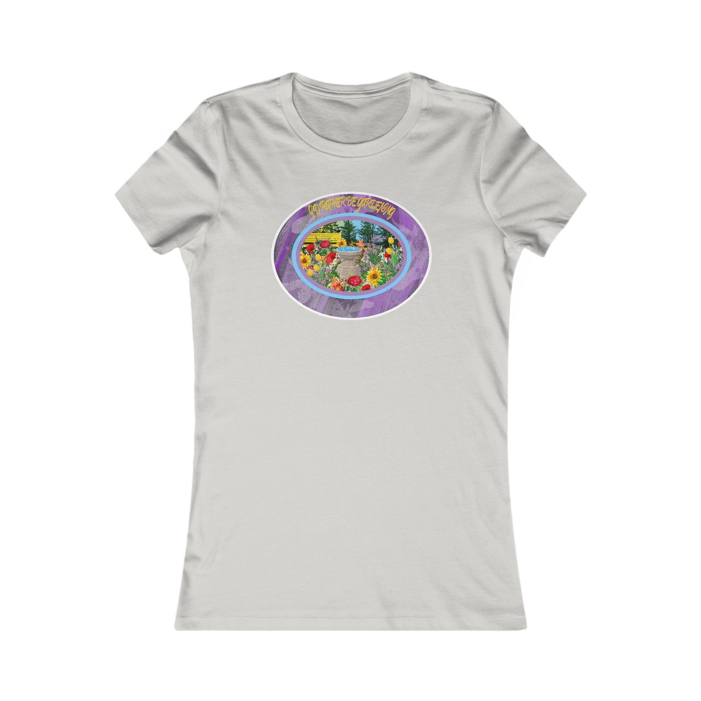 I’D RATHER BE GARDENING - Women's Favorite Tee