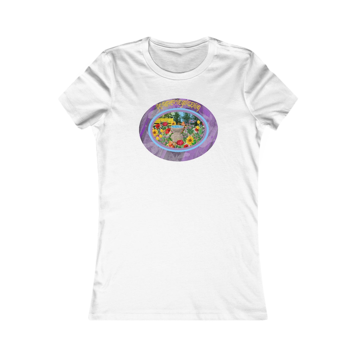 I’D RATHER BE GARDENING - Women's Favorite Tee