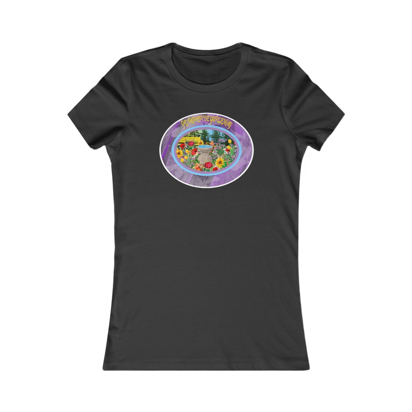 I’D RATHER BE GARDENING - Women's Favorite Tee